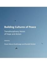 Building Cultures of Peace: Transdisciplinary Voices of Hope and Action