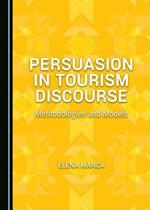 Persuasion in Tourism Discourse: Methodologies and Models