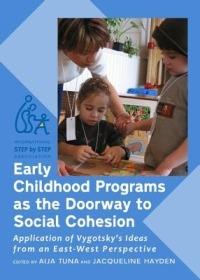 Early Childhood Programs as the Doorway to Social Cohesion: Application of Vygotsky's Ideas from an East-West Perspective - cover