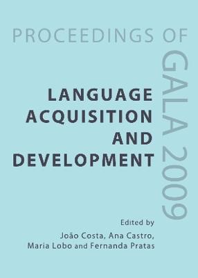 Language Acquisition and Development: Proceedings of GALA 2009 - cover