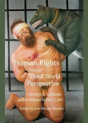 Human Rights from a Third World Perspective: Critique, History and International Law - cover