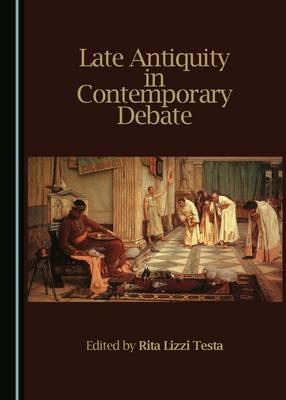 Late Antiquity in Contemporary Debate - cover