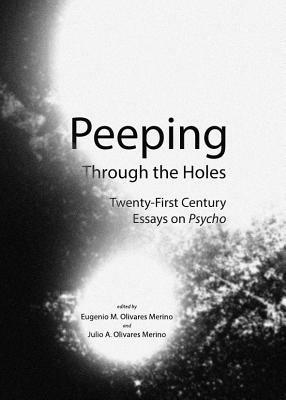 Peeping Through the Holes: Twenty-First Century Essays on Psycho - cover