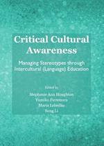 Critical Cultural Awareness: Managing Stereotypes through Intercultural (Language) Education