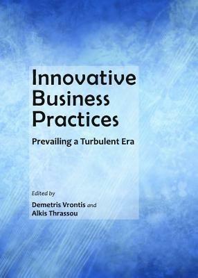 Innovative Business Practices: Prevailing a Turbulent Era - cover