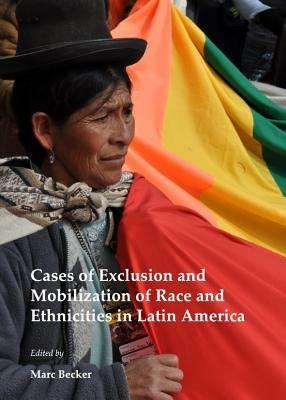 Cases of Exclusion and Mobilization of Race and Ethnicities in Latin America - cover