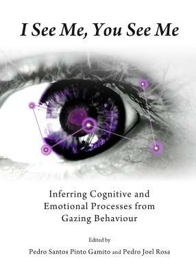 I See Me, You See Me: Inferring Cognitive and Emotional Processes from Gazing Behaviour - cover