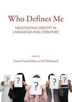 Who Defines Me: Negotiating Identity in Language and Literature