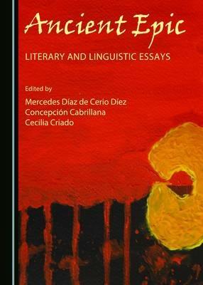 Ancient Epic: Literary and Linguistic Essays - cover
