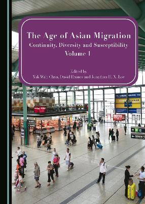 The Age of Asian Migration: Continuity, Diversity, and Susceptibility Volumes 1 & 2 - cover