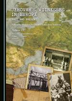 Jehovah's Witnesses in Europe: Past and Present Volume I/1
