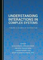 Understanding Interactions in Complex Systems: Toward a Science of Interaction