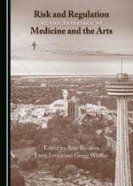 Risk and Regulation at the Interface of Medicine and the Arts: Dangerous Currents