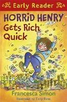 Horrid Henry Early Reader: Horrid Henry Gets Rich Quick: Book 5 - Francesca Simon - cover