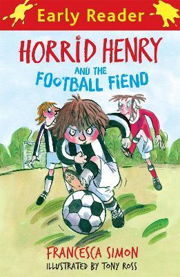 Horrid Henry Early Reader: Horrid Henry and the Football Fiend: Book 6 - Francesca Simon - cover