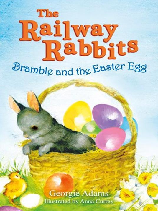 Railway Rabbits: Bramble and the Easter Egg - Georgie Adams,Anna Currey - ebook