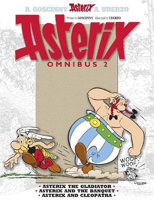 Asterix: Asterix Omnibus 2: Asterix The Gladiator, Asterix and The Banquet, Asterix and Cleopatra - Rene Goscinny - cover