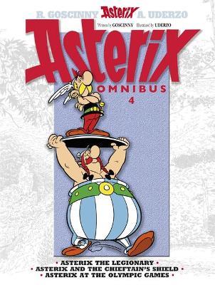 Asterix: Asterix Omnibus 4: Asterix The Legionary, Asterix and The Chieftain's Shield, Asterix at The Olympic Games - Rene Goscinny - cover