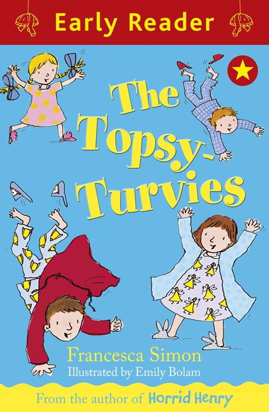 Early Reader: The Topsy-Turvies - Francesca Simon,Emily Bolam - ebook