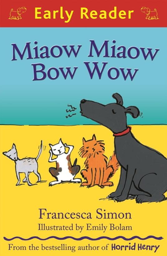 Miaow Miaow Bow Wow - Francesca Simon,Emily Bolam - ebook