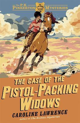 The P. K. Pinkerton Mysteries: The Case of the Pistol-packing Widows: Book 3 - Caroline Lawrence - cover