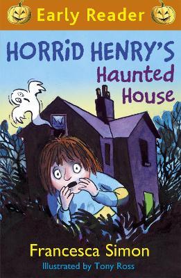Horrid Henry Early Reader: Horrid Henry's Haunted House: Book 28 - Francesca Simon - cover
