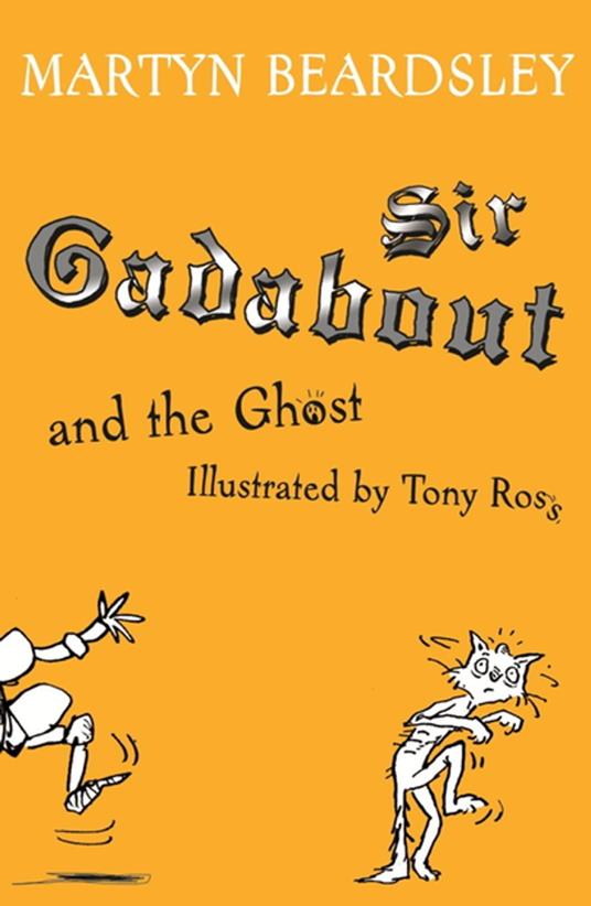 Sir Gadabout and the Ghost - Martyn Beardsley,Tony Ross - ebook