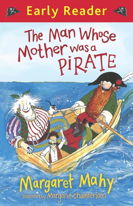The Man Whose Mother Was a Pirate - Margaret Mahy,Ms Margaret Chamberlain - ebook