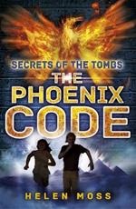 Secrets of the Tombs: The Phoenix Code: Book 1