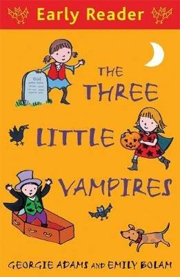 Early Reader: The Three Little Vampires - Georgie Adams - cover