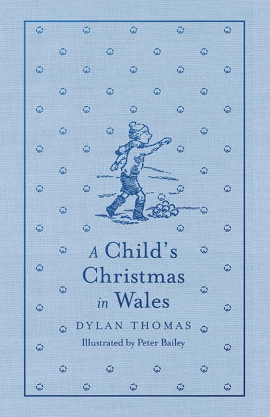 A Child's Christmas in Wales - Dylan Thomas,Bailey Peter - ebook