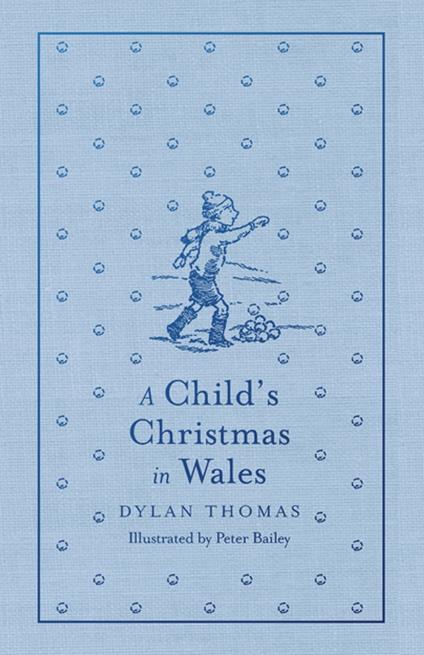 A Child's Christmas in Wales - Dylan Thomas,Bailey Peter - ebook