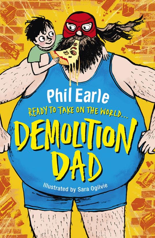 Demolition Dad - Earle Phil,Sara Ogilvie - ebook