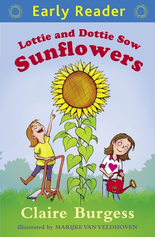 Lottie and Dottie Sow Sunflowers - Claire Burgess,Marijke van Veldhoven - ebook