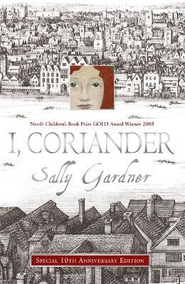 I, Coriander - Sally Gardner - cover