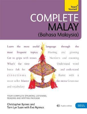 Complete Malay Beginner to Intermediate Book and Audio Course: Learn to read, write, speak and understand a new language with Teach Yourself - Christopher Byrnes,Eva Nyimas,Chistopher Byrnes - cover