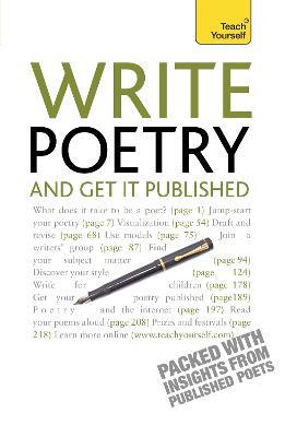 Write Poetry and Get it Published: Find your subject, master your style and jump-start your poetic writing - Matthew Sweeney,John Hartley Williams - cover