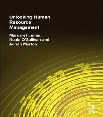 Unlocking Human Resource Management - Margaret Inman,Nuala O'Sullivan,Adrian Murton - cover