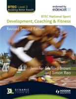BTEC National Sport: Development, Coaching and Fitness 2nd Edition - Jennifer Stafford-Brown,Simon Rea - cover