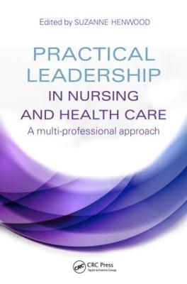 Practical Leadership in Nursing and Health Care: A Multi-Professional Approach - cover