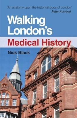 Walking London's Medical History Second Edition - Nick Black - cover