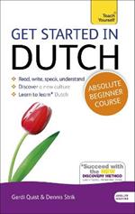 Get Started in Dutch Absolute Beginner Course: (Book and audio support)