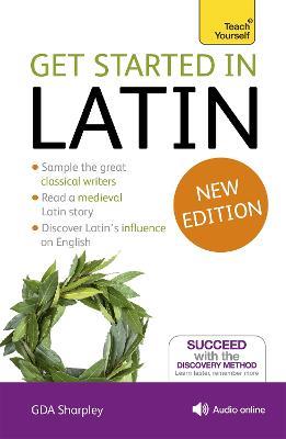 Get Started in Latin Absolute Beginner Course: (Book and audio support) - G D A Sharpley - cover