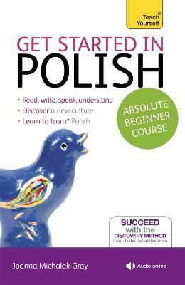 Get Started in Polish Absolute Beginner Course: (Book and audio support) - Joanna Michalak-Gray - cover