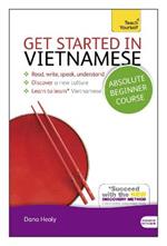 Get Started in Vietnamese Absolute Beginner Course: (Book and audio support)