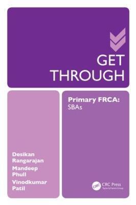 Get Through Primary FRCA: SBAs - Desikan Rangarajan - cover