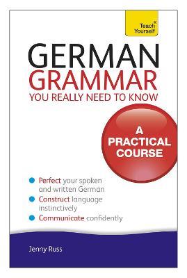 German Grammar You Really Need To Know: Teach Yourself - Jenny Russ - cover