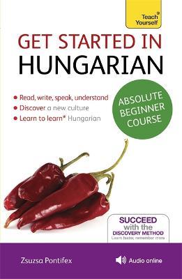 Get Started in Hungarian Absolute Beginner Course: (Book and audio support) - Zsuzsa Pontifex - cover