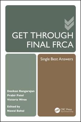 Get Through Final FRCA: Single Best Answers - Desikan Rangarajan,Prabir Patel,Victoria Wroe - cover