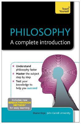 Philosophy: A Complete Introduction: Teach Yourself - Sharon Kaye - cover